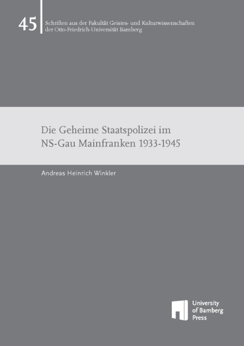 Die Geheime Staatspolizei im NS-Gau Mainfranken 1933-1945 - Andreas Heinrich Winkler