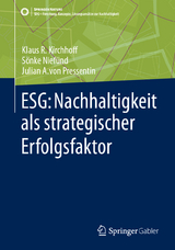 ESG: Nachhaltigkeit als strategischer Erfolgsfaktor - Klaus Rainer Kirchhoff, Julian von Pressentin, Sönke Niefünd