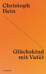 Glückskind mit Vater - Christoph Hein