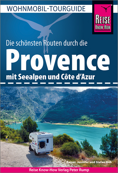 Die schönsten Routen durch die Provence mit Seealpen und Côte d’Azur - Rainer Höh