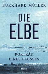 Die Elbe - Burkhard Müller