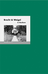 Brecht & Weigel in Buckow - Fischer, Bernd Erhard; Fischer, Angelika