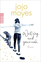 Weit weg und ganz nah - Jojo Moyes