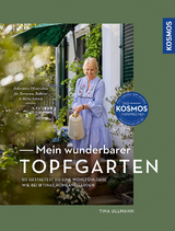 Mein wunderbarer Topfgarten - Tina Ullmann