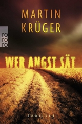 Wer Angst sät - Martin Krüger