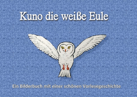 Kuno die weiße Eule - Christian Schmitz