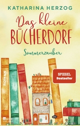 Das kleine Bücherdorf: Sommerzauber - Katharina Herzog