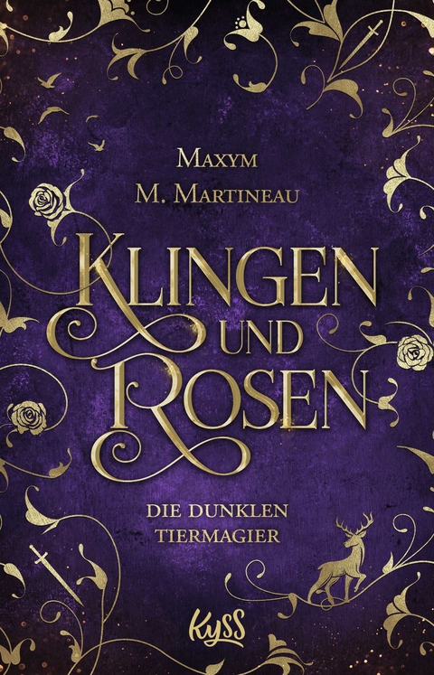 Die dunklen Tiermagier – Klingen und Rosen - Maxym M. Martineau