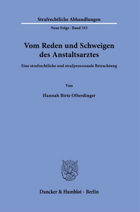 Vom Reden und Schweigen des Anstaltsarztes. - Hannah Birte Ofterdinger