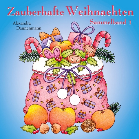 Zauberhafte Weihnachten - Alexandra Dannenmann