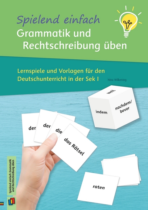 Spielend einfach Grammatik und Rechtschreibung üben - Nina Wilkening