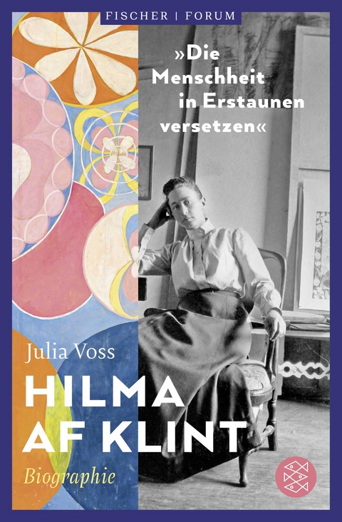 Hilma af Klint – »Die Menschheit in Erstaunen versetzen« - Julia Voss