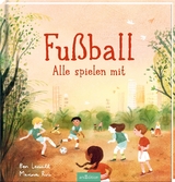 Fußball – Alle spielen mit - Ben Lerwill