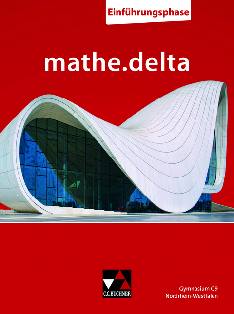 mathe.delta – Nordrhein-Westfalen Sek II / mathe.delta NRW Einführungsphase - Sabine Castelli, Heiko Etzold, Dominik zur Heiden, Annika Neu-Hermanns, Frank Nix, Robert Lammert, Christian van Randenborgh, Tobias Schaffrin, Ellen Voigt, Marcel Voldrich