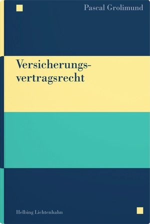 Versicherungsvertragsrecht - Pascal Grolimund