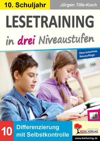 Lesetraining in drei Niveaustufen : Klasse 10 - Jürgen Tille-Koch