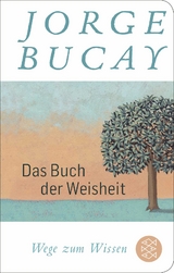 Das Buch der Weisheit - Jorge Bucay