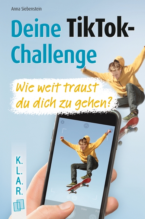 Deine TikTok-Challenge - Wie weit traust du dich zu gehen? - Anna Siebenstein