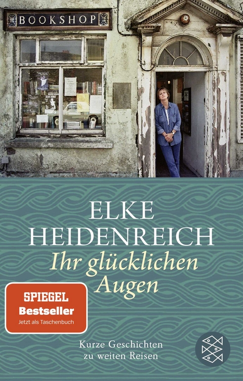 Ihr glücklichen Augen - Elke Heidenreich