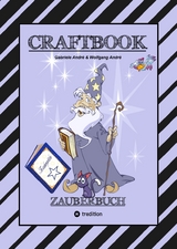 CRAFTBOOK - 100 SEITEN MAGIE - ZAUBERWÖRTER - ZAUBERSCHRIFT - ZAUBERWÜRFELSPIEL - MAGIER - ZAUBERSPRUCH - RÄTSEL - Gabriele André, Wolfgang André