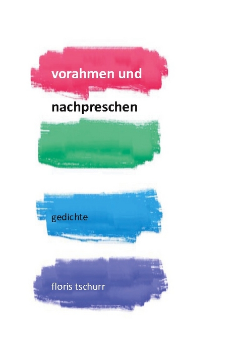 vorahmen und nachpreschen - floris tschurr