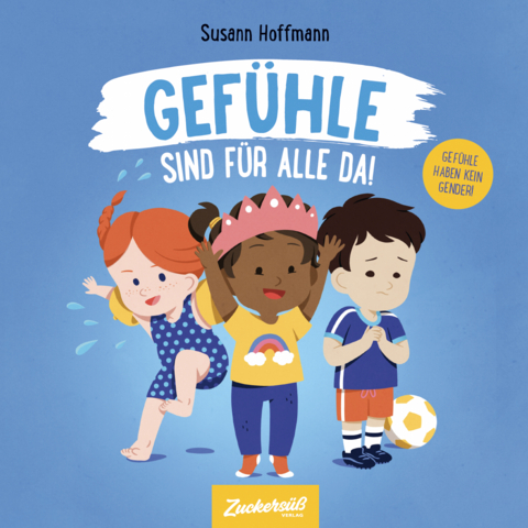 Gefühle sind für alle da! - Susann Hoffmann