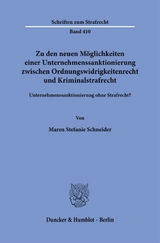 Zu den neuen Möglichkeiten einer Unternehmenssanktionierung zwischen Ordnungswidrigkeitenrecht und Kriminalstrafrecht. - Maren Stefanie Schneider