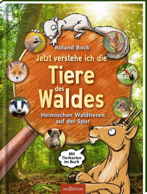 Jetzt verstehe ich die Tiere des Waldes - Roland Bock