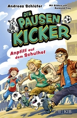 Die Pausenkicker – Anpfiff auf dem Schulhof - Andreas Schlüter