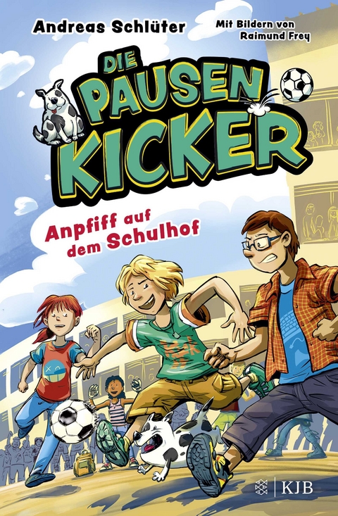 Die Pausenkicker – Anpfiff auf dem Schulhof - Andreas Schlüter