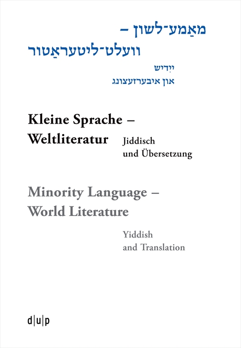 Mame-loshn – velt-literatur / Kleine Sprache – Weltliteratur / Minority Language – World Literature - 