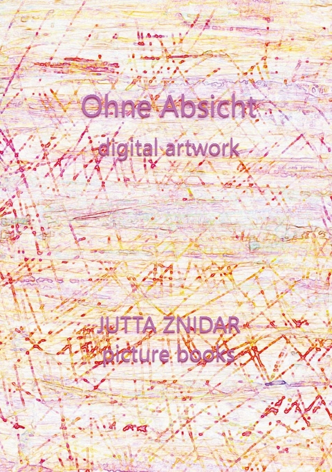 Ohne Absicht - Jutta Znidar