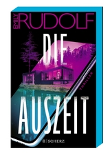 Die Auszeit - Emily Rudolf