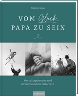 Vom Glück, Papa zu sein - Christian Linker