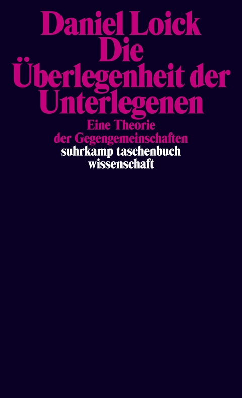 Die Überlegenheit der Unterlegenen - Daniel Loick