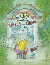 Als Opa einmal der Kaiser von China war - Stefan Berg