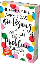 Wenn das die Lösung ist, will ich mein Problem zurück - Alexandra Potter