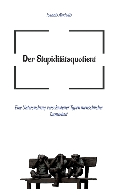 Der Stupiditätsquotient - Ioannis Alexiadis