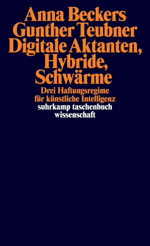 Digitale Aktanten, Hybride, Schwärme - Anna Beckers, Gunther Teubner