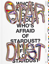 Who’s Afraid Of Stardust? - Anne Schloen, Stephanie Braun, Matthias Dachwald, Christian Dieneman, Kathrin Dreckmann, Benno Gammerl, Alexander Graeff, Hans Hengelein, Jonathan Katz, Jan Künemund, Sarah Landes, Hanne Loreck, Friederike Nastold, Benjamin Haag, Bettina Papenburg, Claus Richter, Daniel Schreiber, Heiner Schulze, Lucie Veit, Heinz-Jürgen Voß, Marian Wild, Silvan Wilms, Hengameh Yaghoobifarah, Harriet Zilch