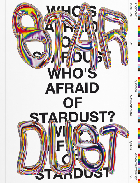 Who’s Afraid Of Stardust? - Anne Schloen, Stephanie Braun, Matthias Dachwald, Christian Dieneman, Kathrin Dreckmann, Benno Gammerl, Alexander Graeff, Hans Hengelein, Jonathan Katz, Jan Künemund, Sarah Landes, Hanne Loreck, Friederike Nastold, Benjamin Haag, Bettina Papenburg, Claus Richter, Daniel Schreiber, Heiner Schulze, Lucie Veit, Heinz-Jürgen Voß, Marian Wild, Silvan Wilms, Hengameh Yaghoobifarah, Harriet Zilch