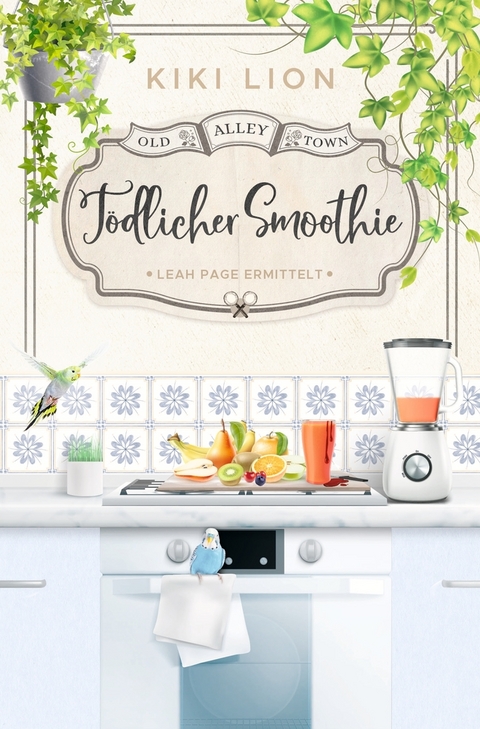 Tödlicher Smoothie - Kiki Lion