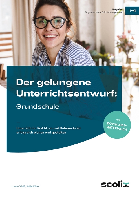 Der gelungene Unterrichtsentwurf: Grundschule - Lorenz Weiß, Katja Köhler