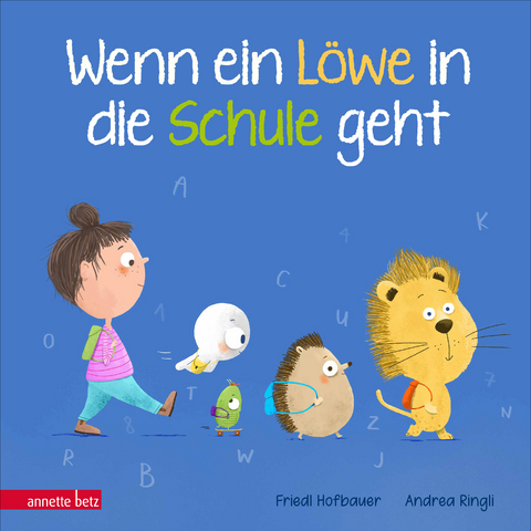 Wenn ein Löwe in die Schule geht - Das perfekte Geschenk zur Einschulung - Friedl Hofbauer