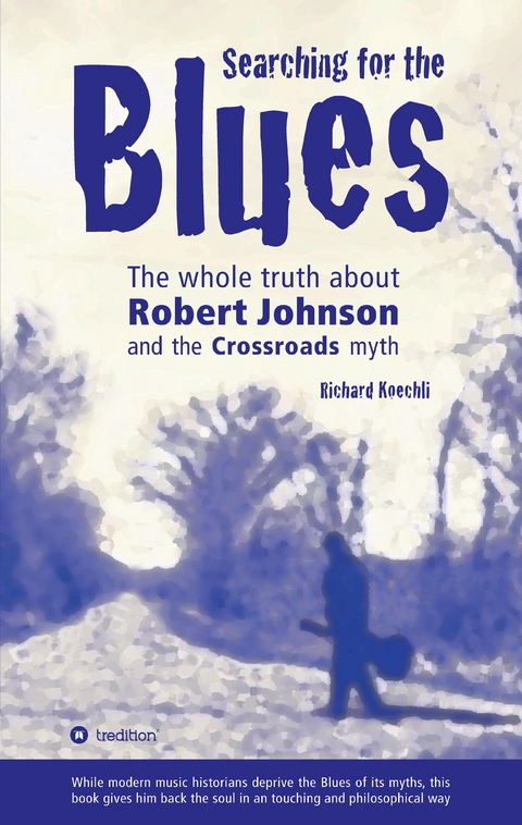 Searching for the Blues - Richard Koechli