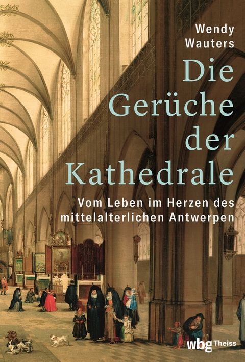 Die Gerüche der Kathedrale - Wendy Wauters