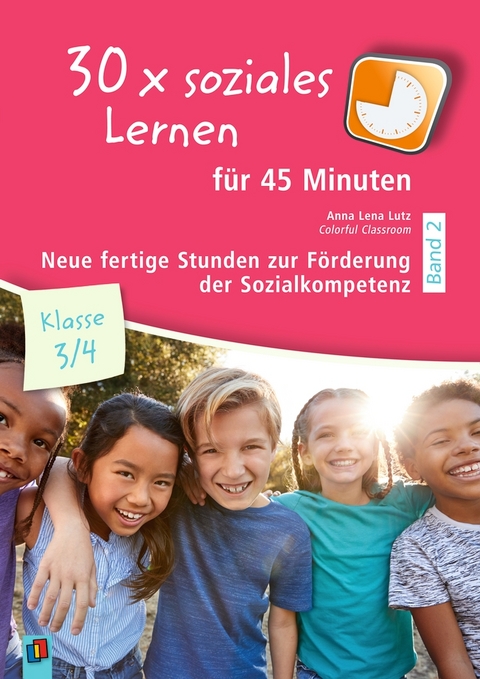 30 x soziales Lernen für 45 Minuten – Klasse 3/4 – Band 2 - Anna Lena Lutz