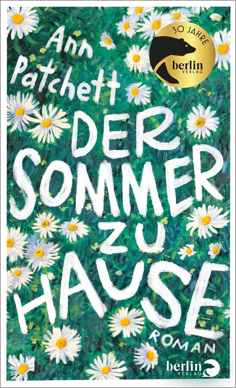 Der Sommer zu Hause - Ann Patchett