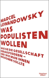 Was Populisten wollen - Marcel Lewandowsky