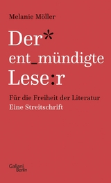 Der entmündigte Leser - Melanie Möller